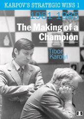 Karpov's Strategic Wins 1: The Making of a Champion, No. 1, The Making of a Champion hind ja info | Tervislik eluviis ja toitumine | kaup24.ee