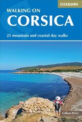 Walking on Corsica: 25 mountain and coastal day walks 2nd Revised edition цена и информация | Путеводители, путешествия | kaup24.ee