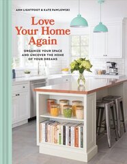 Love Your Home Again: Organize Your Space and Uncover the Home of Your Dreams hind ja info | Tervislik eluviis ja toitumine | kaup24.ee