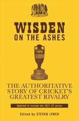 Wisden on the Ashes: The Authoritative Story of Cricket's Greatest Rivalry 4th edition цена и информация | Книги о питании и здоровом образе жизни | kaup24.ee