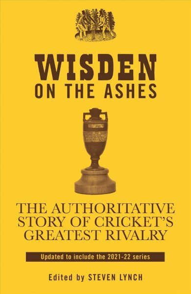 Wisden on the Ashes: The Authoritative Story of Cricket's Greatest Rivalry 4th edition hind ja info | Tervislik eluviis ja toitumine | kaup24.ee