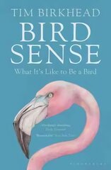 Bird Sense: What It's Like to Be a Bird цена и информация | Книги о питании и здоровом образе жизни | kaup24.ee