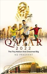 Qatar 2022: The Tiny Nation That Dreamed Big hind ja info | Tervislik eluviis ja toitumine | kaup24.ee