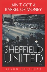 Ain't Got a Barrel of Money: Sheffield United hind ja info | Tervislik eluviis ja toitumine | kaup24.ee