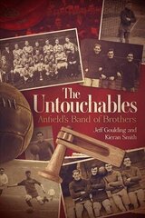 Untouchables: Anfield's Band of Brothers цена и информация | Книги о питании и здоровом образе жизни | kaup24.ee