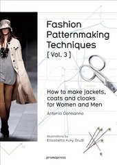 Fashion Patternmaking Techniques: How to Make Jackets, Coats and Cloaks for Women and Men: How to Make Jackets, Coats and Cloaks for Women and Men, Volume 3 цена и информация | Книги о питании и здоровом образе жизни | kaup24.ee