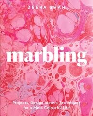 Marbling: Projects, Design Ideas and Techniques for a More Colourful Life цена и информация | Книги о питании и здоровом образе жизни | kaup24.ee