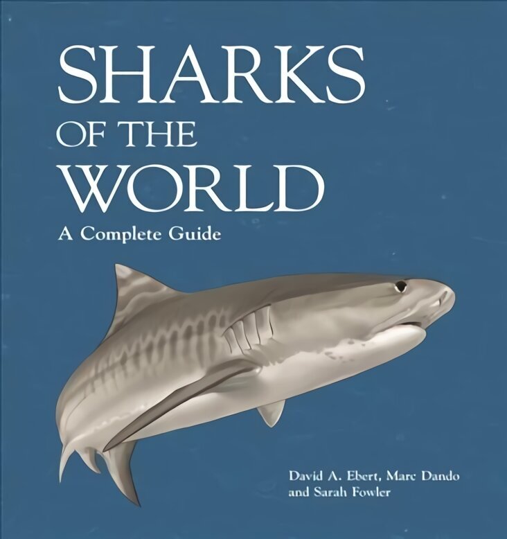 Sharks of the World: A Complete Guide hind ja info | Tervislik eluviis ja toitumine | kaup24.ee
