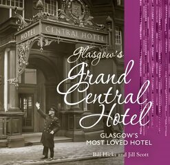Glasgow's Grand Central Hotel: Glasgow's Most-loved Hotel цена и информация | Книги о питании и здоровом образе жизни | kaup24.ee