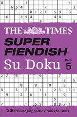 Times Super Fiendish Su Doku Book 5: 200 Challenging Puzzles from the Times edition, The Times Super Fiendish Su Doku Book 5: 200 Challenging Puzzles from the Times hind ja info | Tervislik eluviis ja toitumine | kaup24.ee