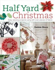 Half Yard (TM) Christmas: Easy Sewing Projects Using Left-Over Pieces of Fabric hind ja info | Tervislik eluviis ja toitumine | kaup24.ee