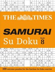 Times Samurai Su Doku 8: 100 Extreme Puzzles for the Fearless Su Doku Warrior цена и информация | Книги о питании и здоровом образе жизни | kaup24.ee