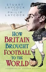 How Britain Brought Football to the World hind ja info | Tervislik eluviis ja toitumine | kaup24.ee