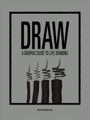 Draw: A Graphic Guide to Life Drawing hind ja info | Tervislik eluviis ja toitumine | kaup24.ee