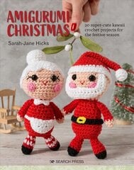 Amigurumi Christmas: 20 Super-Cute Kawaii Crochet Projects for the Festive Season hind ja info | Tervislik eluviis ja toitumine | kaup24.ee