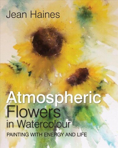 Atmospheric Flowers in Watercolour: Painting with Energy and Life цена и информация | Tervislik eluviis ja toitumine | kaup24.ee