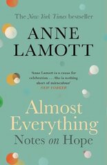 Almost Everything: Notes on Hope Main hind ja info | Eneseabiraamatud | kaup24.ee