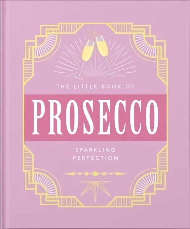 Little Book of Prosecco: Sparkling perfection hind ja info | Retseptiraamatud  | kaup24.ee