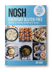 NOSH Everyday Gluten-Free: go-to recipes for every day of the week. 2nd New edition hind ja info | Retseptiraamatud | kaup24.ee