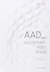 AAD Algorithms-Aided Design: Parametric Strategies using Grasshopper 14th edition hind ja info | Majandusalased raamatud | kaup24.ee
