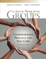 Empowerment Series: Social Work with Groups: Comprehensive Practice and Self-Care 10th edition hind ja info | Ühiskonnateemalised raamatud | kaup24.ee