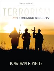 Terrorism and Homeland Security 9th edition цена и информация | Книги по социальным наукам | kaup24.ee