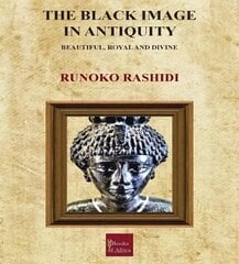 Black Image in Antiquity: Beautiful, Royal and Divine hind ja info | Ühiskonnateemalised raamatud | kaup24.ee