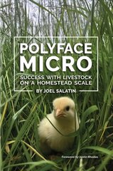 Polyface Micro: Success with Livestock on a Homestead Scale hind ja info | Ühiskonnateemalised raamatud | kaup24.ee