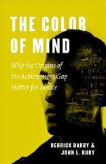 Color of Mind: Why the Origins of the Achievement Gap Matter for Justice hind ja info | Ühiskonnateemalised raamatud | kaup24.ee