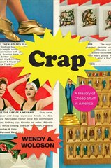 Crap: A History of Cheap Stuff in America hind ja info | Ühiskonnateemalised raamatud | kaup24.ee