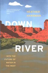 Downriver: Into the Future of Water in the West цена и информация | Книги по социальным наукам | kaup24.ee