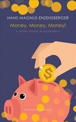 Money, Money, Money!: A Short Lesson in Economics цена и информация | Книги по экономике | kaup24.ee