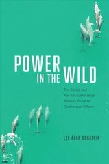 Power in the Wild: The Subtle and Not-So-Subtle Ways Animals Strive for Control over Others цена и информация | Книги по экономике | kaup24.ee