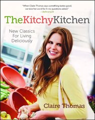 Kitchy Kitchen: New Classics for Living Deliciously цена и информация | Книги рецептов | kaup24.ee