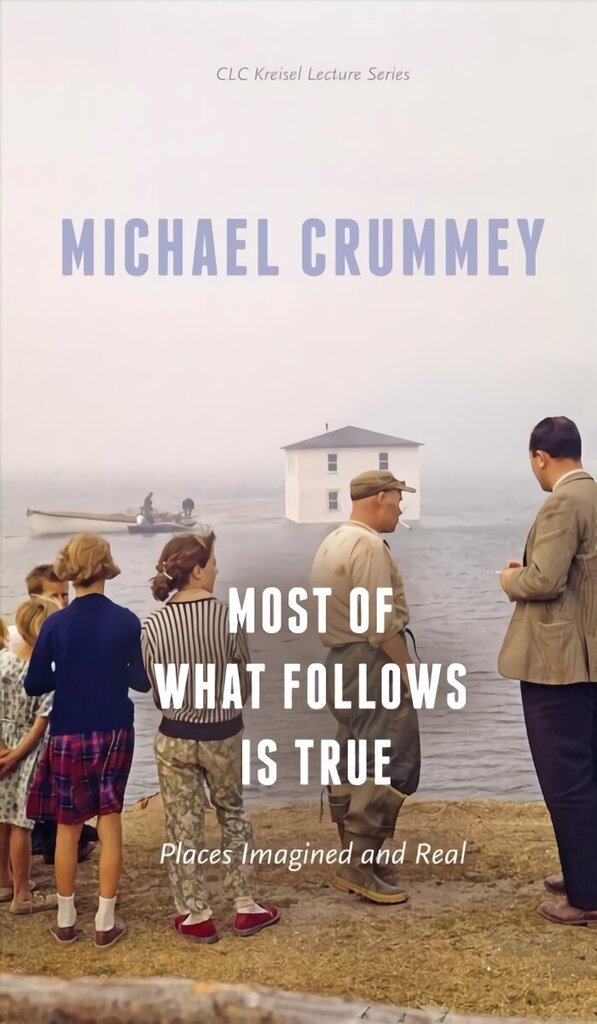 Most of What Follows is True: Places Imagined and Real цена и информация | Ajalooraamatud | kaup24.ee