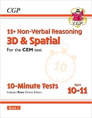 11plus CEM 10-Minute Tests: Non-Verbal Reasoning 3D & Spatial - Ages 10-11 Book   2 (with Online Ed) цена и информация | Развивающие книги | kaup24.ee
