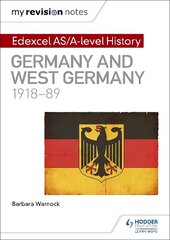 My Revision Notes: Edexcel AS/A-level History: Germany and West Germany,   1918-89 цена и информация | Исторические книги | kaup24.ee