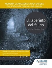 Modern Languages Study Guides: El laberinto del fauno: Film Study Guide for AS/A-level Spanish, AS/A-Level Spanish, Modern Languages Study Guides: El laberinto del fauno hind ja info | Võõrkeele õppematerjalid | kaup24.ee