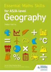 Essential Maths Skills for AS/A-level Geography hind ja info | Ühiskonnateemalised raamatud | kaup24.ee