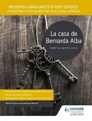 Modern Languages Study Guides: La casa de Bernarda Alba: Literature Study Guide for AS/A-level Spanish hind ja info | Võõrkeele õppematerjalid | kaup24.ee