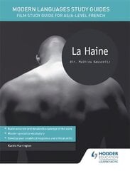 Modern Languages Study Guides: La haine: Film Study Guide for AS/A-level French hind ja info | Võõrkeele õppematerjalid | kaup24.ee