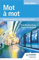 Mot a Mot Sixth Edition: French Vocabulary for Edexcel A-level hind ja info | Võõrkeele õppematerjalid | kaup24.ee