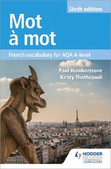 Mot a Mot Sixth Edition: French Vocabulary for AQA A-level цена и информация | Пособия по изучению иностранных языков | kaup24.ee
