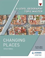 A-level Geography Topic Master: Changing Places hind ja info | Laste õpikud | kaup24.ee