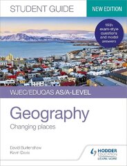 WJEC/Eduqas AS/A-level Geography Student Guide 1: Changing places hind ja info | Ühiskonnateemalised raamatud | kaup24.ee