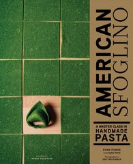 American Sfoglino: A Master Class in Handmade Pasta hind ja info | Retseptiraamatud | kaup24.ee