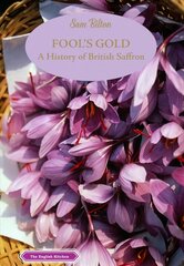 Fool's Gold: A History of British Saffron hind ja info | Retseptiraamatud  | kaup24.ee