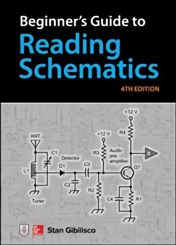 Beginner's Guide to Reading Schematics, Fourth Edition 4th edition цена и информация | Ühiskonnateemalised raamatud | kaup24.ee