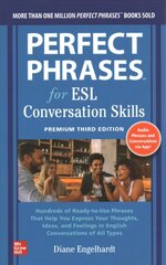 Perfect Phrases for ESL: Conversation Skills, Premium Third Edition 3rd edition цена и информация | Пособия по изучению иностранных языков | kaup24.ee