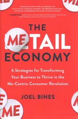 Metail Economy: 6 Strategies for Transforming Your Business to Thrive in the   Me-Centric Consumer Revolution цена и информация | Книги по экономике | kaup24.ee